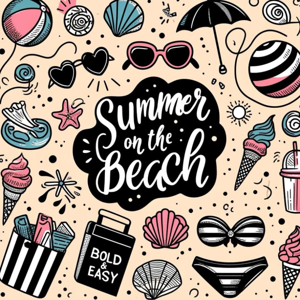 Cute & Groovy SUMMER ON THE BEACH: Coloring Book for Adults and Kids, Bold and Easy, Simple and Big Designs for Relaxation Featuring Lovely Things: (Bold & Easy Coloring)50 COLORING PAGES NO REPEAT