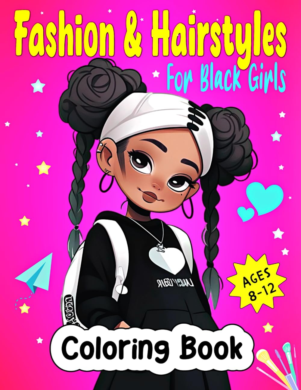 Fashion & Hairstyles Coloring Book For Black Girls: 50 Beauty and Fashion Style Coloring Pages Suitable for Developing Creative Expression for Black & Brown Girls Ages 8-12 with Naturally Curly Hair.