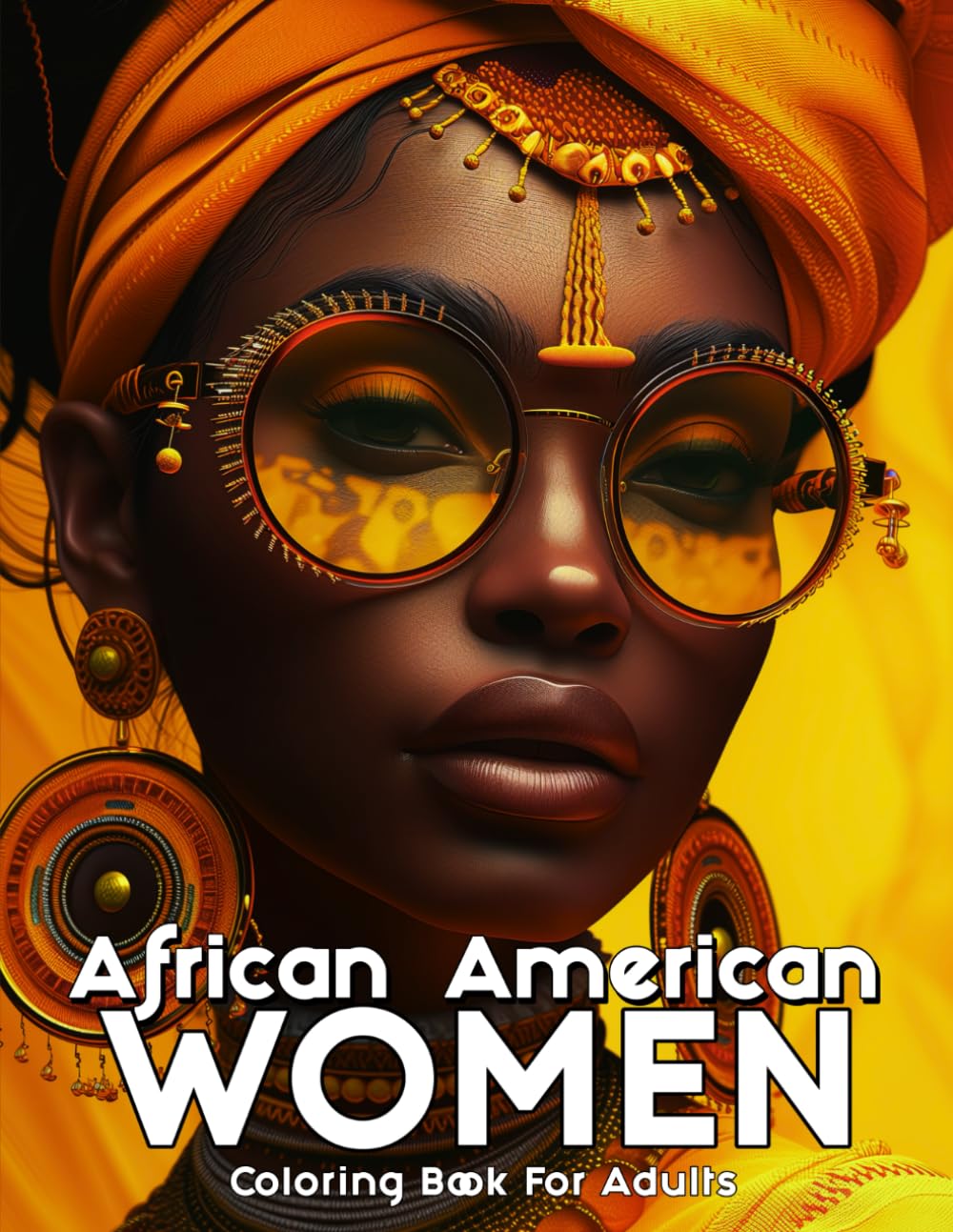 Gorgeous African American Women Coloring Book for Adults: 50 Coloring Pages of Beautiful and Strong Black Women