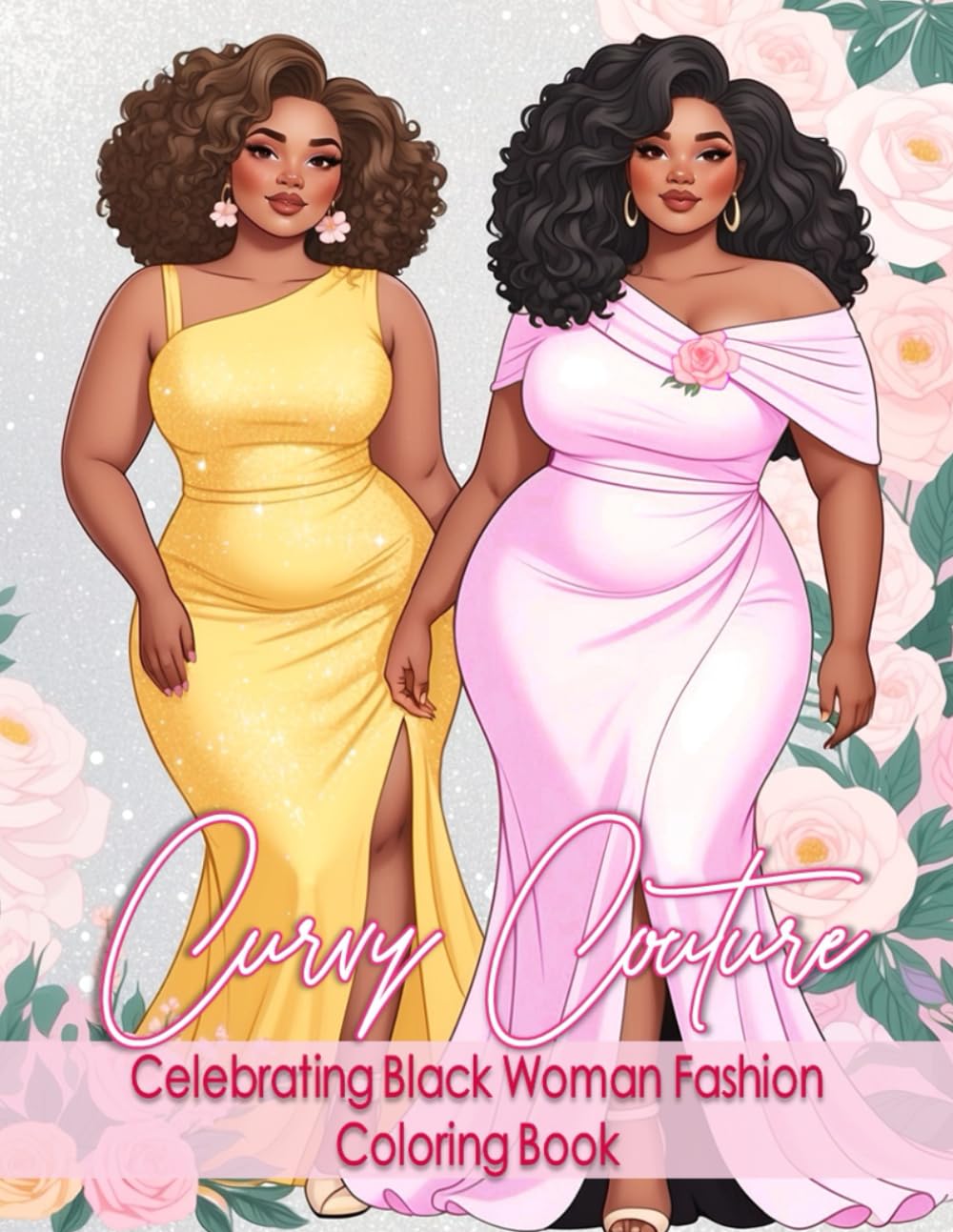 Curvy Couture: Coloring Book Celebrating Black Woman Fashion: Curvy Black Woman | Fashion Coloring Book | Multicultural Coloring Book (Multicultural Adult Coloring Books)