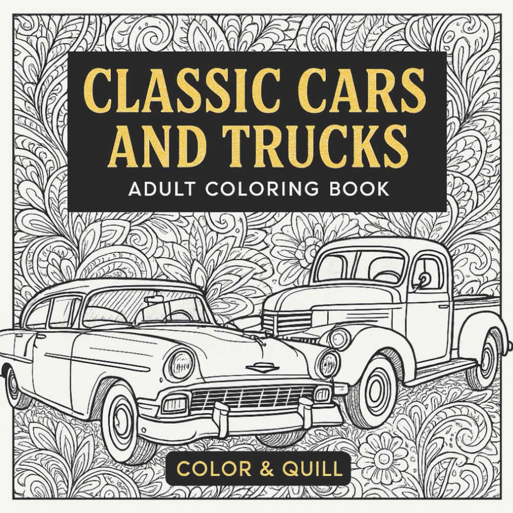 Classic Cars & Trucks Coloring Book For Adults: A Collection of 50 Iconic Classic Cars and Trucks For Stress Relief and Relaxation For Adults and Kids (Coloring and Puzzle Books)