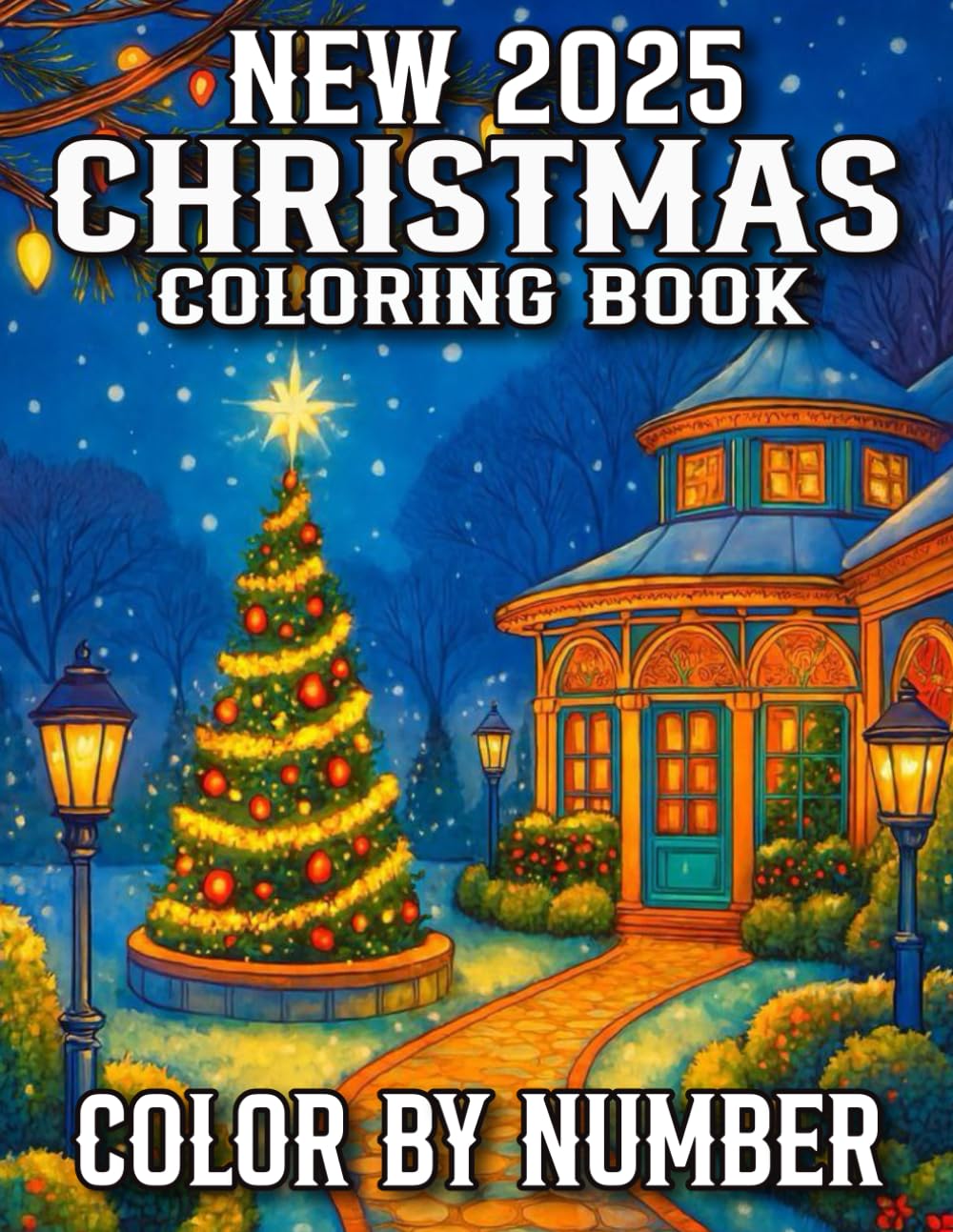 New 2025 Christmas Color By Number Coloring Book: Easy Christmas Color By Number Coloring Book For Adult | Large Print Santa, Snowman, Gifts, Trees and More