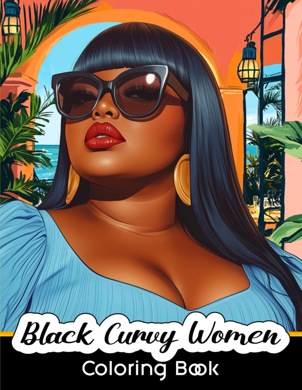 Black Curvy Women Coloring Book: 50 Coloring Pages of Beautiful Curvy African American Women For Adults And Teens