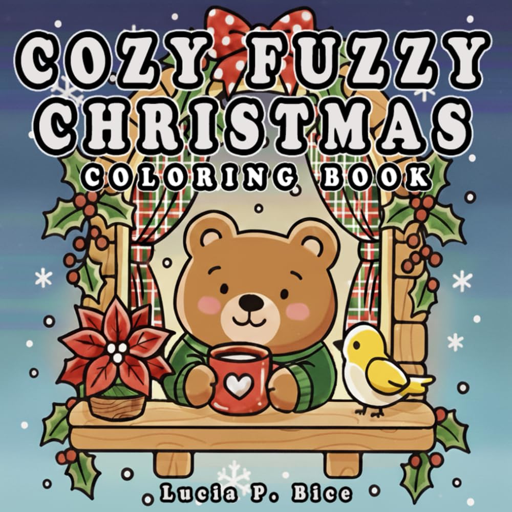 Cozy Fuzzy Christmas Coloring Book: Kawaii Animals in Hygge Winter Holiday Scenes, for Kids and Adults