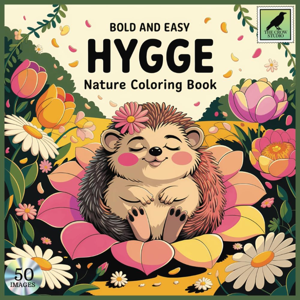 Bold and Easy Hygge Nature: An Adult, Teenage and Kids Coloring Book Featuring 50 Coloring Pages With Cute and Relaxing Animal Miniatures