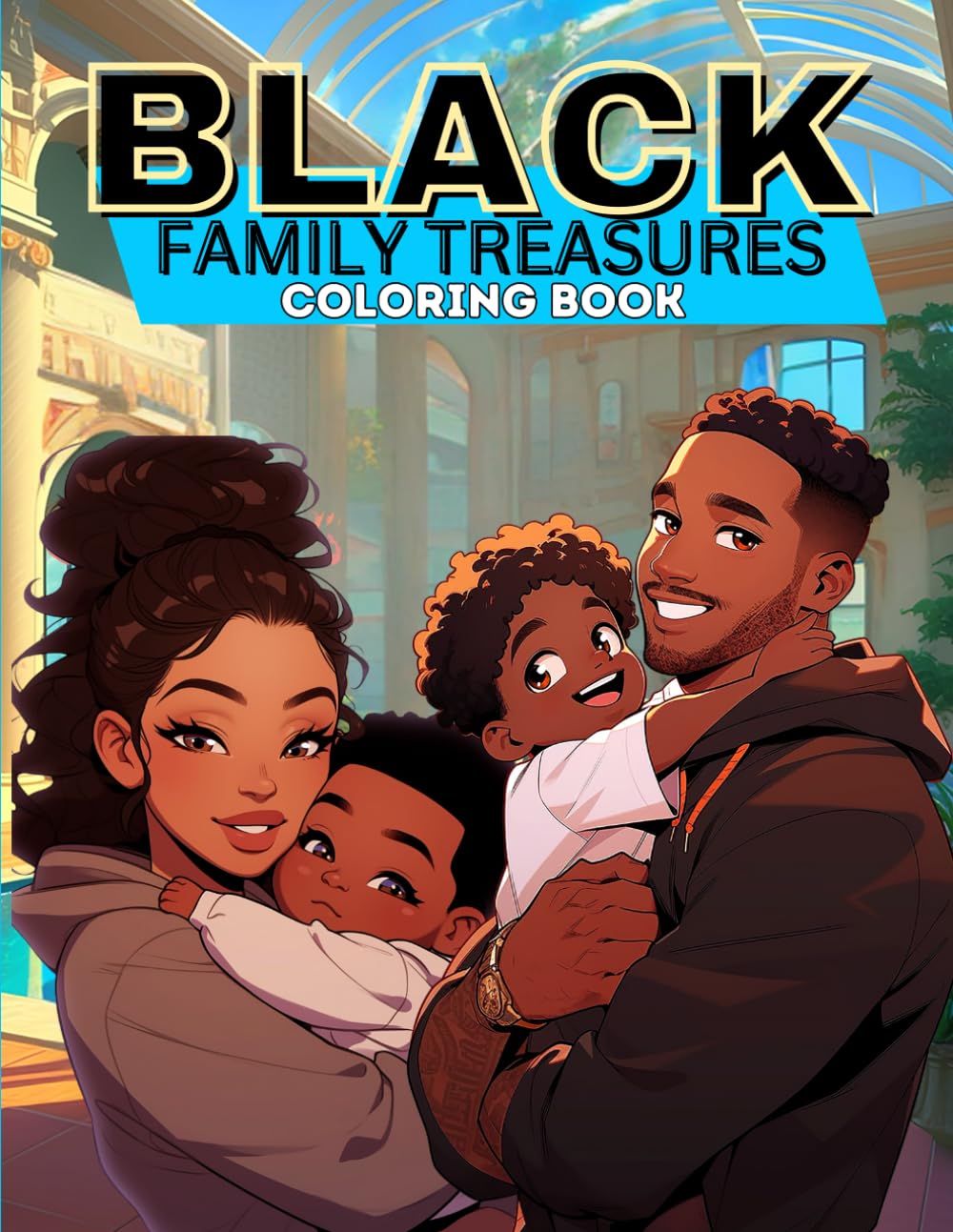Black Family Treasures: A Nostalgic Coloring Book for Adults: Coloring Book for Black and Brown Women, Self-Love Coloring Book for Black Women: ... Books for Black Women and Black Kids)