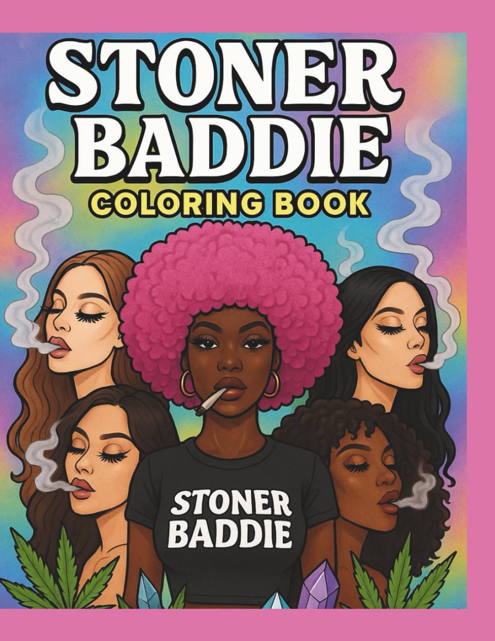 Stoner Baddie Coloring Book OG: Color & Vibe