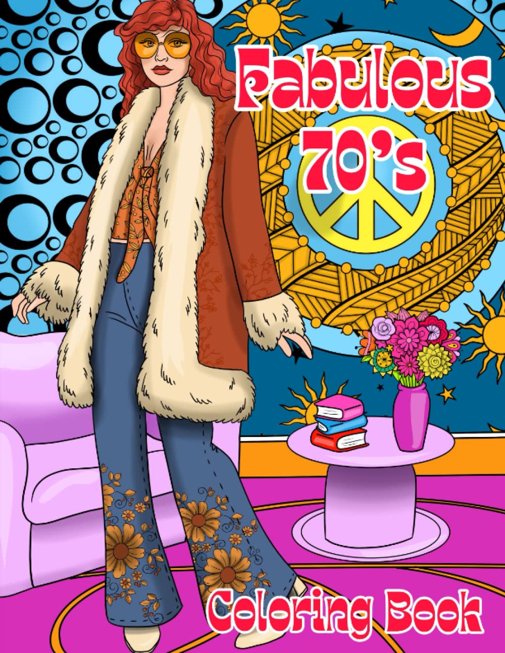 Fabulous 70's Coloring Book: Gorgeous Women in Stylish Outfits with Stunning Hairstyles | 70's Fashion | 35 Illustrations for Teens and Adults