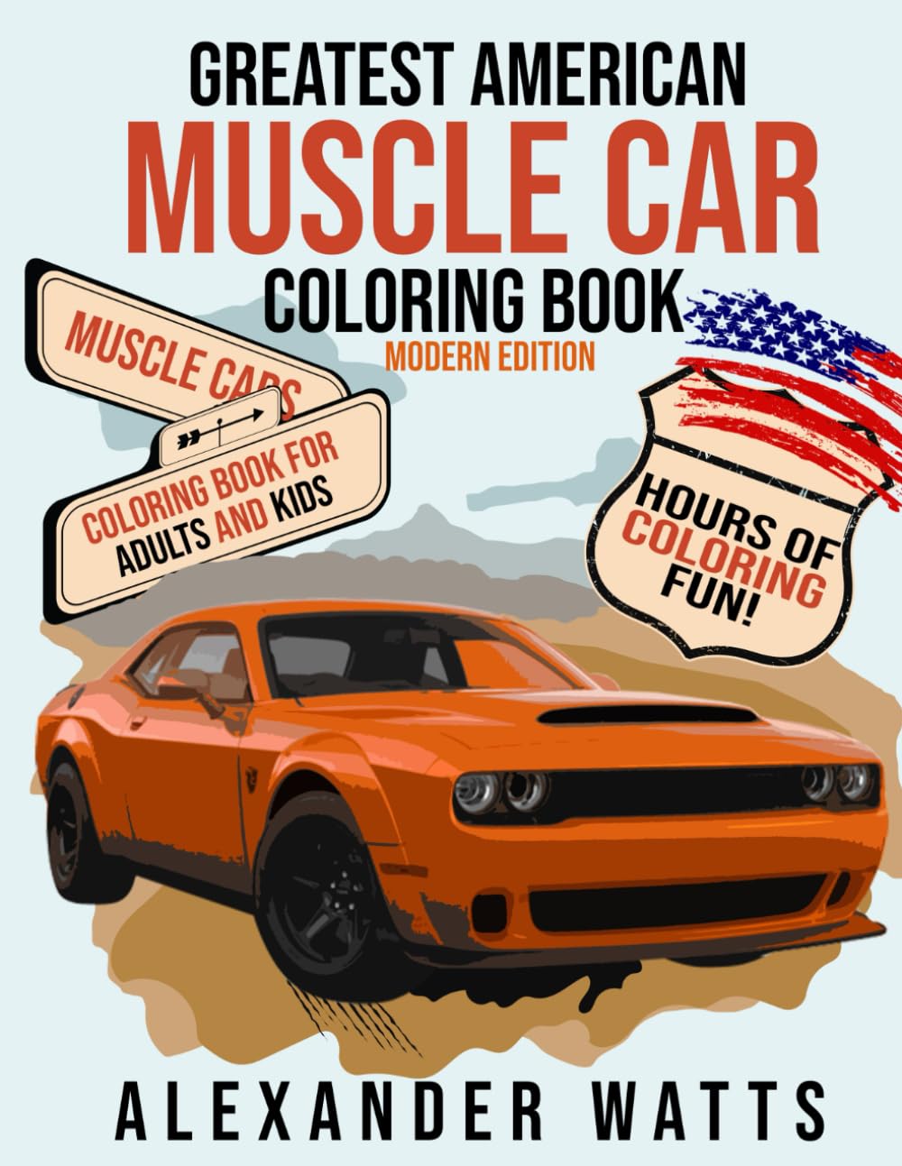 Greatest American Muscle Car Coloring Book - Modern Edition: Muscle cars coloring book for adults and kids - hours of coloring fun!