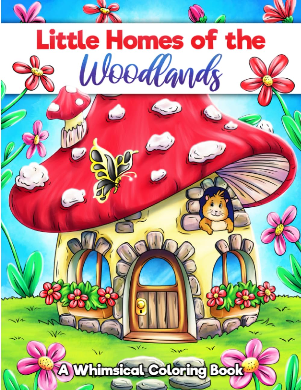 Little Homes of the Woodlands: A Whimsical Coloring Book for Adults: Featuring Adorable Tiny houses, Magical Creatures, and Cute Animals | For Stress Relief and Relaxation