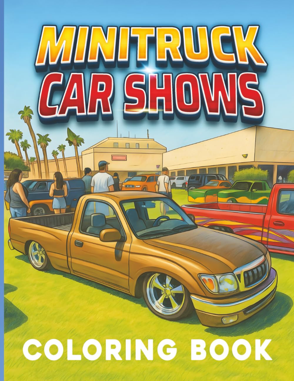 MINITRUCK CAR SHOWS COLORING BOOK: Year 2024 - Volume 2 (MINI TRUCK CAR SHOWS : 2024)