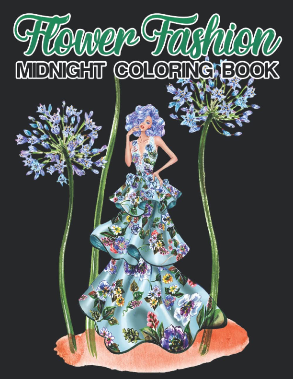 Midnight Flower Fashion Coloring Book: Beautiful Style Premium Quality Coloring Pages With Black Edition With Incredible Illustrations | Beautiful Gifts For Adults And Best Idea For Teens