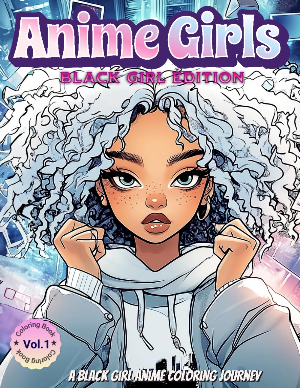 Anime Girls: Black Girls Edition Coloring Book: A Unique Coloring Journey for Teens and Adults. Relax with Fashionable, Fun, and Diverse Characters
