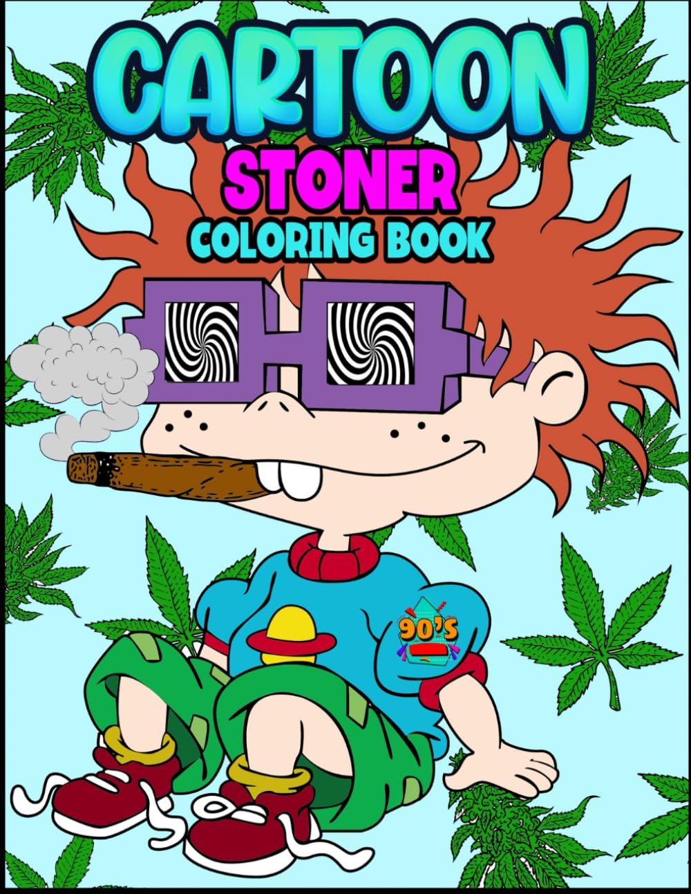 Stoner Cartoon: Super Cute Coloring Book With Many Favorite Characters for Adults for Stress Relief