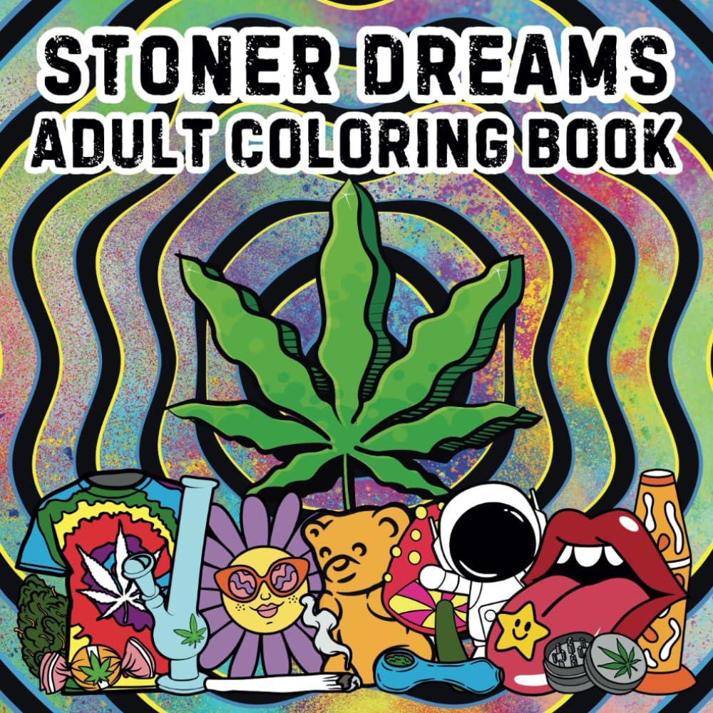 Stoner Dreams Adult Coloring Book