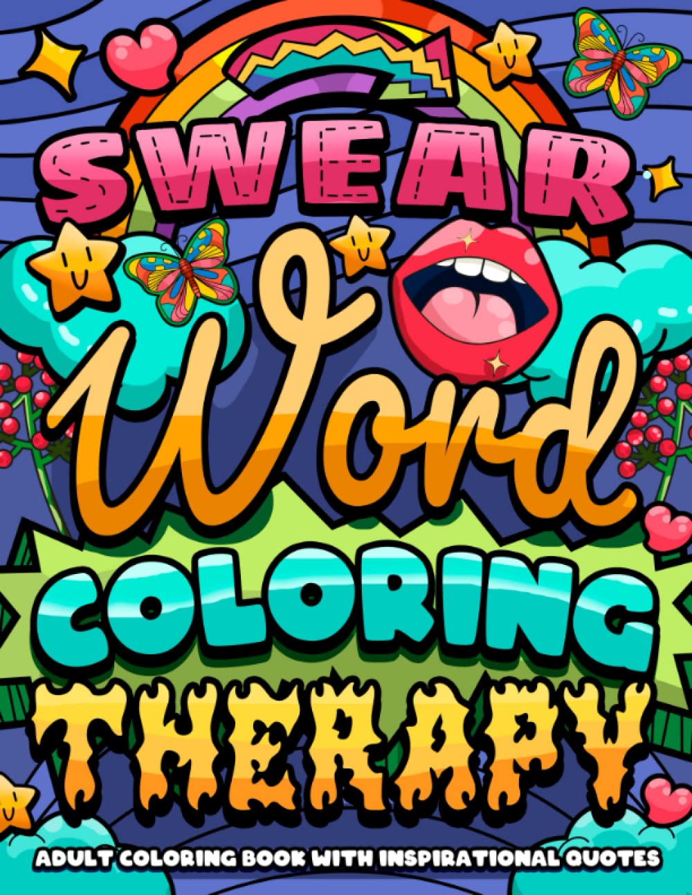 Swear Word Coloring Therapy: Adult Coloring Book with Inspirational Quotes, for Stress Relief and Relaxation (Swear Word Coloring Book Series)