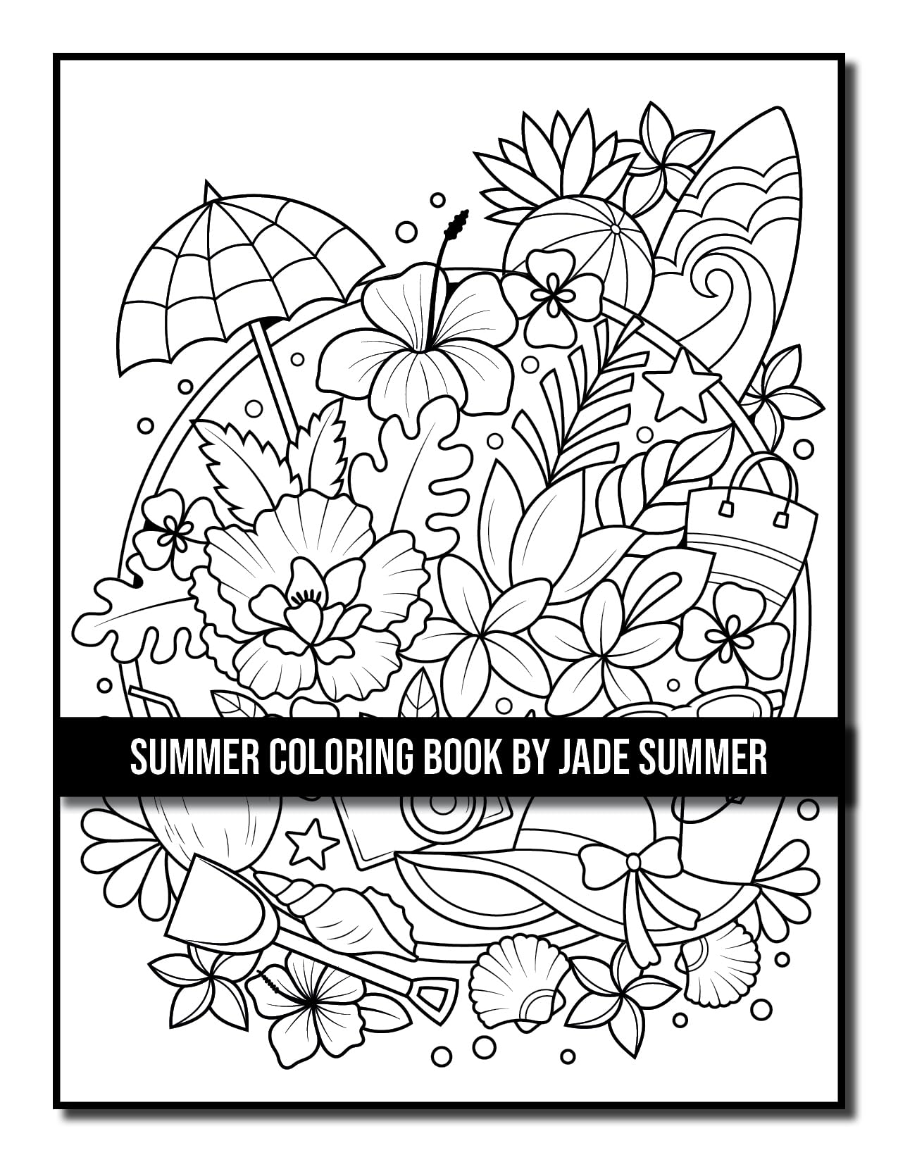 Summer Coloring Book: For Adults with Beautiful Flowers, Adorable Animals, Fun Characters, and Relaxing Designs