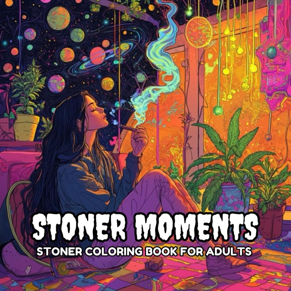 Stoner Moments: Stoner coloring book for adult and Trippy Spaces with Easy and Fun Designs for Relaxation and Chill Vibes