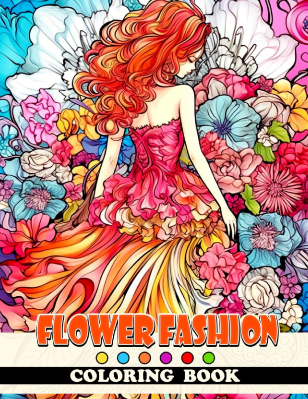 Flower Fashion Coloring Book: Beautiful Designs Coloring Pages For Adults And Fans Featuring For Relaxation and Stress Relief