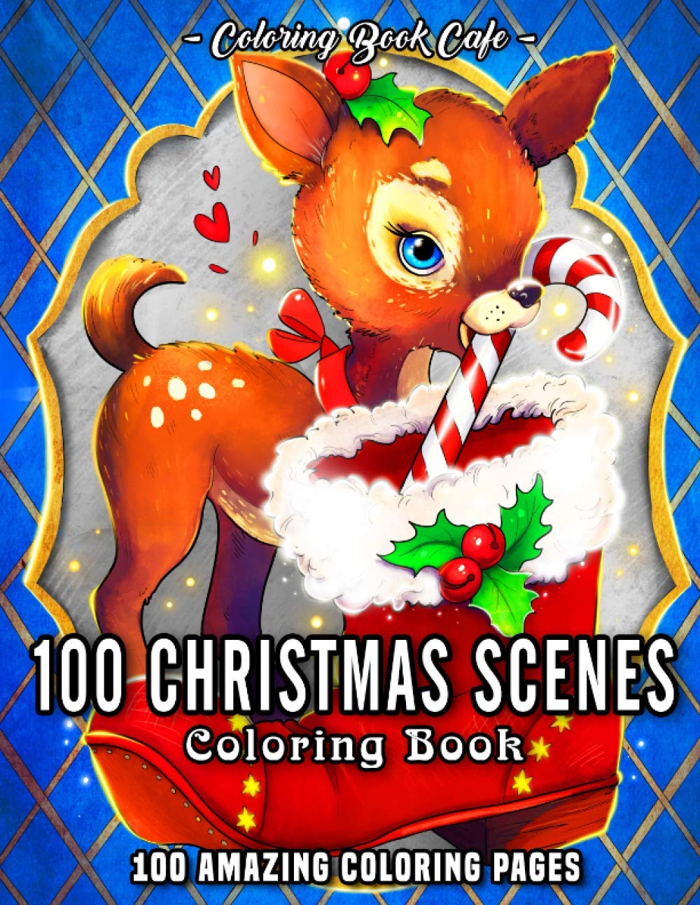 100 Christmas Scenes: An Adult Coloring Book Featuring 100 Fun, Easy and Relaxing Christmas Coloring Pages (Christmas Coloring Books)