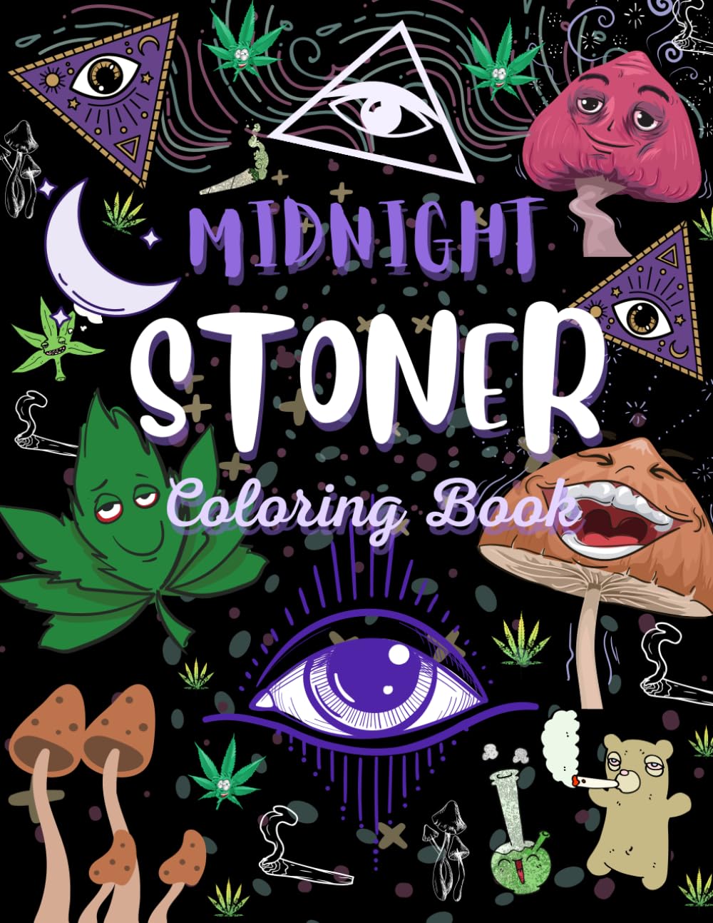 Midnight Stoner Coloring Book: Funny and Amazing Trippy Coloring Book For Adults | Perfect Gift | Stoner Coloring Book for Men and Women