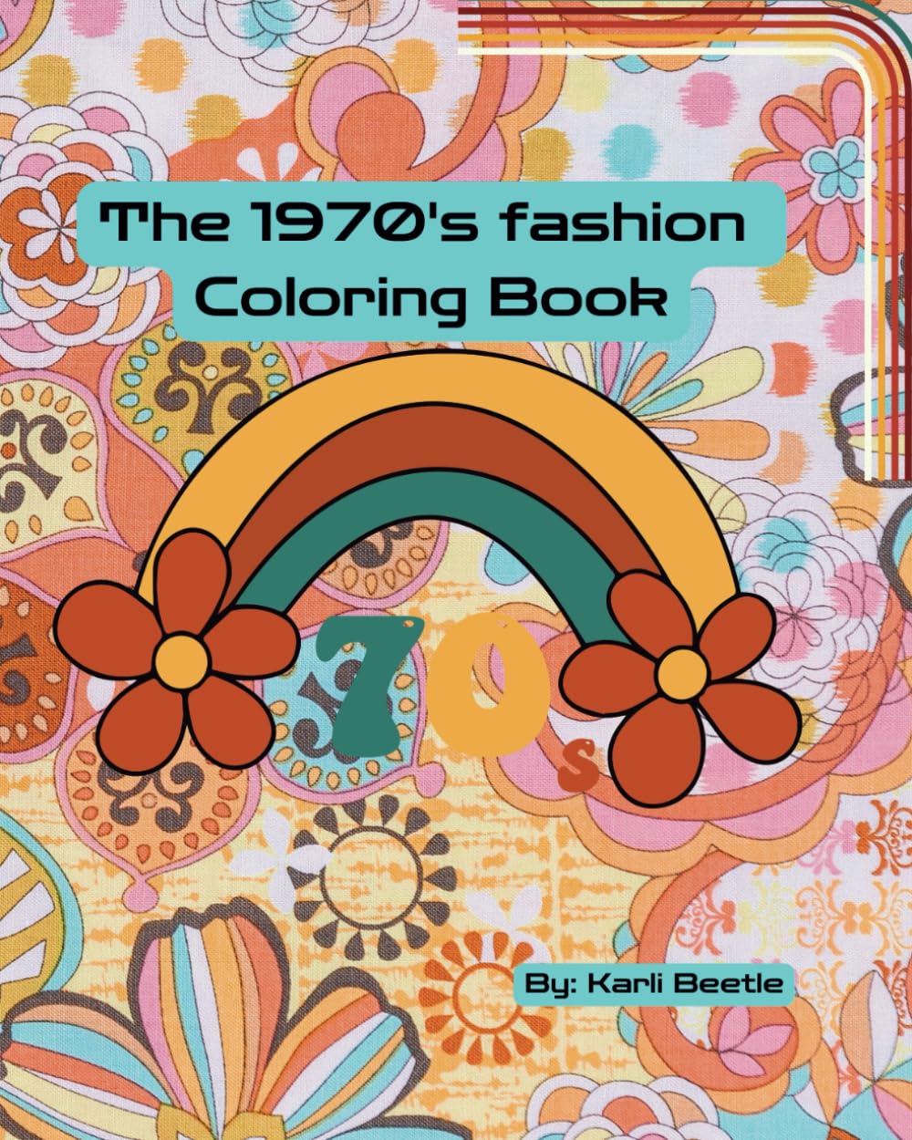 The 1970's Fashion Coloring Book