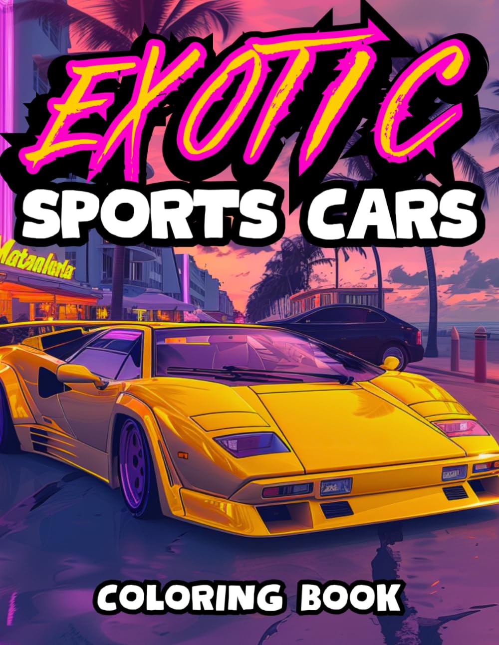Exotic Sports Cars Coloring Book: Supercars | Modern, Retro Classics, Race, Luxury and Muscle | 50 Detailed and Realistic Illustrations for Kids and Adults (Car Coloring Books)