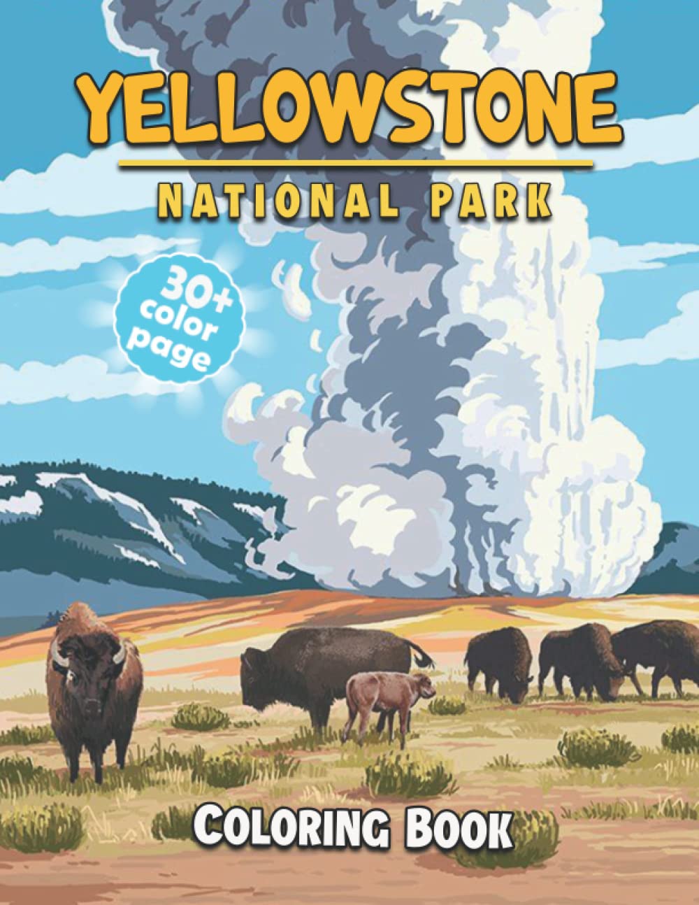 Yellowstone National Parks Coloring Book: Yellowstone National Park Books With 50+ Wondeful Coloring Pages For Kids And Adults To Color and Relax