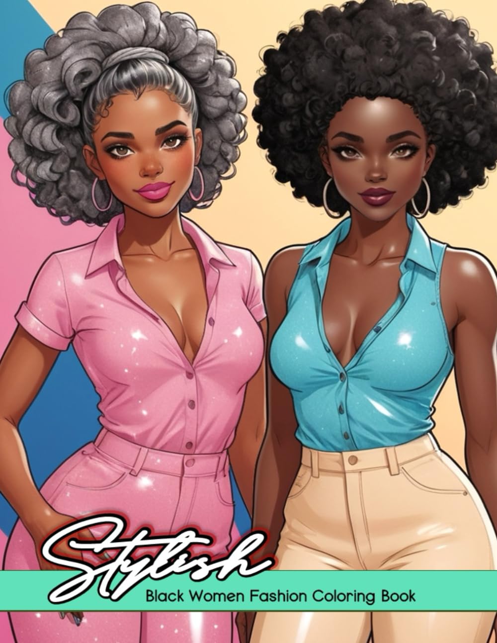 Black Women Fashion Coloring Book: Black Women Coloring Book For Adults - Stylish Outfits for Black Adult Women Coloring Book