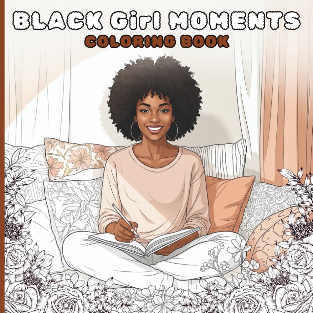 Black Girl Moments Coloring Book: 92 Pages • 44 Easy & Bold Coloring Designs • Single‑Sided • For Teens & Adults