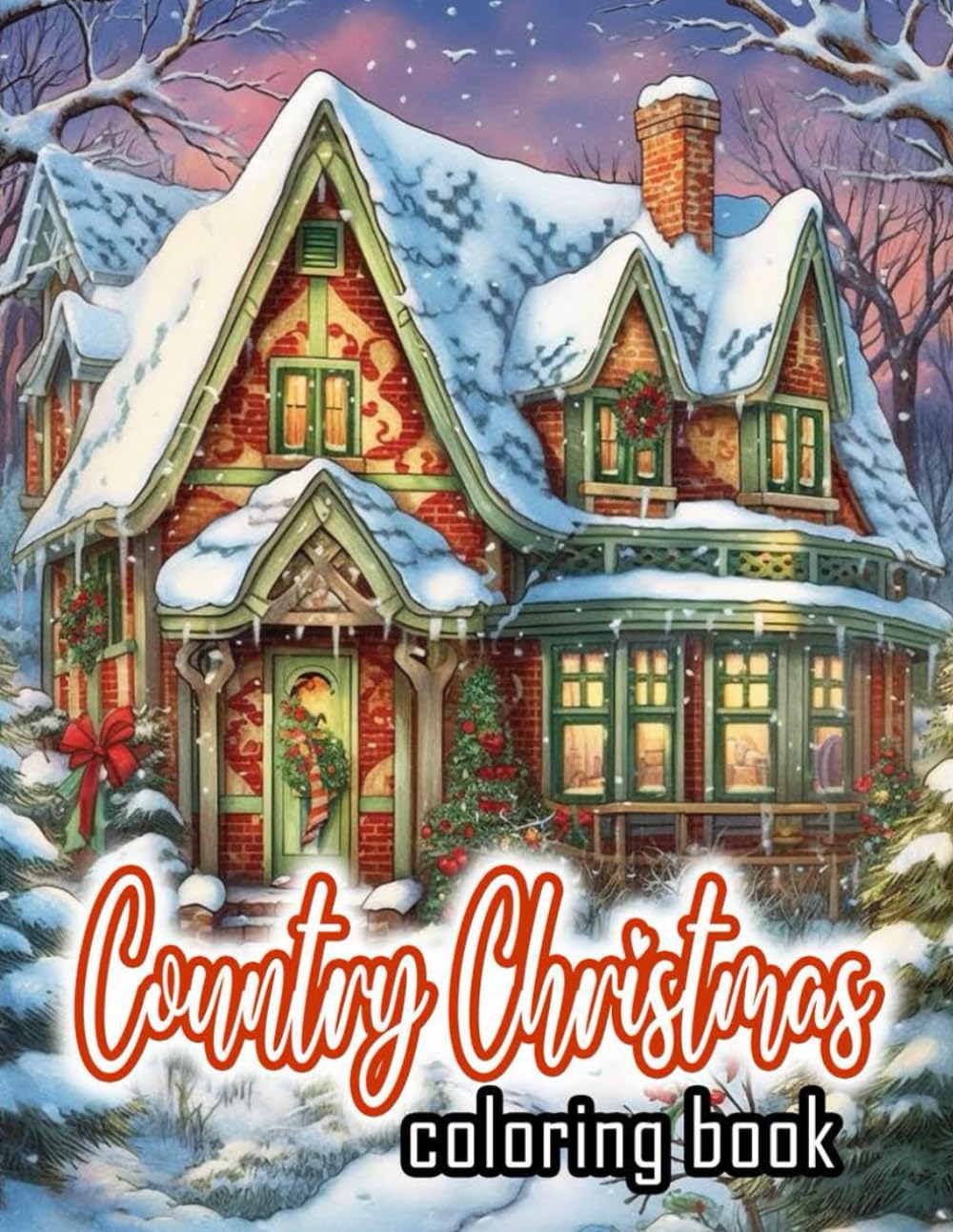 Country Christmas Coloring Book: 48 Amazing Country Christmas Coloring Pages With Santa Claus, Christmas House, Surprising Gifts... And More | Perfect Gifts | Stress Relief and Relaxation
