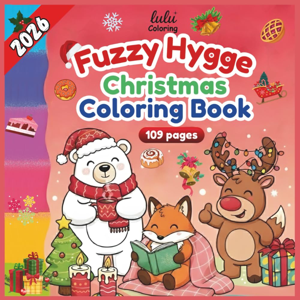 Fuzzy Hygge Christmas Coloring Book: Cute and cozy coloring book for adults & teens featuring whimsical winter scenes, adorable animals, and relaxing holiday moments.