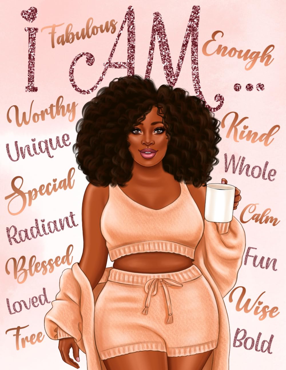I Am: Manifestation & Self Care Coloring Book for Black Women: With Positive Affirmations to Reprogram Your Mind for Self Love, Boost Your Confidence, Relieve Stress and Improve Your Mindset