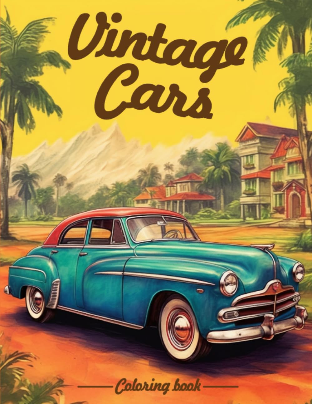Vintage Cars Coloring Book: Classic Cars Coloring Book for Boys, Kids, Men, and Adults. Relaxation Coloring Book