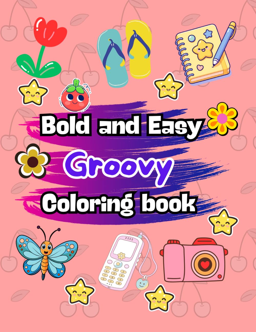 Bold and Easy Groovy Coloring book: 68 Design Fo Adults, Teen, Kids, Seniors