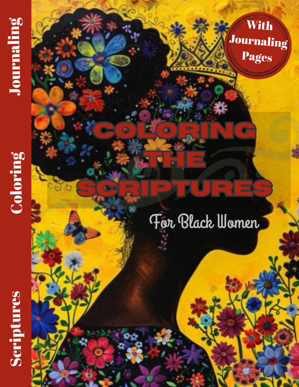 Coloring The Scriptures for Black Women: Bible Coloring Book for Women, Journaling Pages for Reflection, Prayer Records.