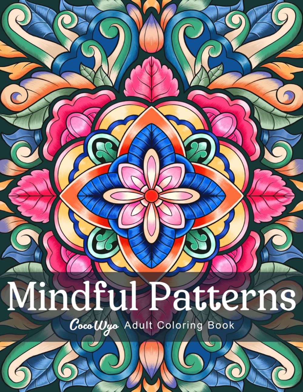 Mindful Patterns: Adult Coloring Book with Easy and Relieving Mandala Style Pattern For Stress Relief and Relaxation