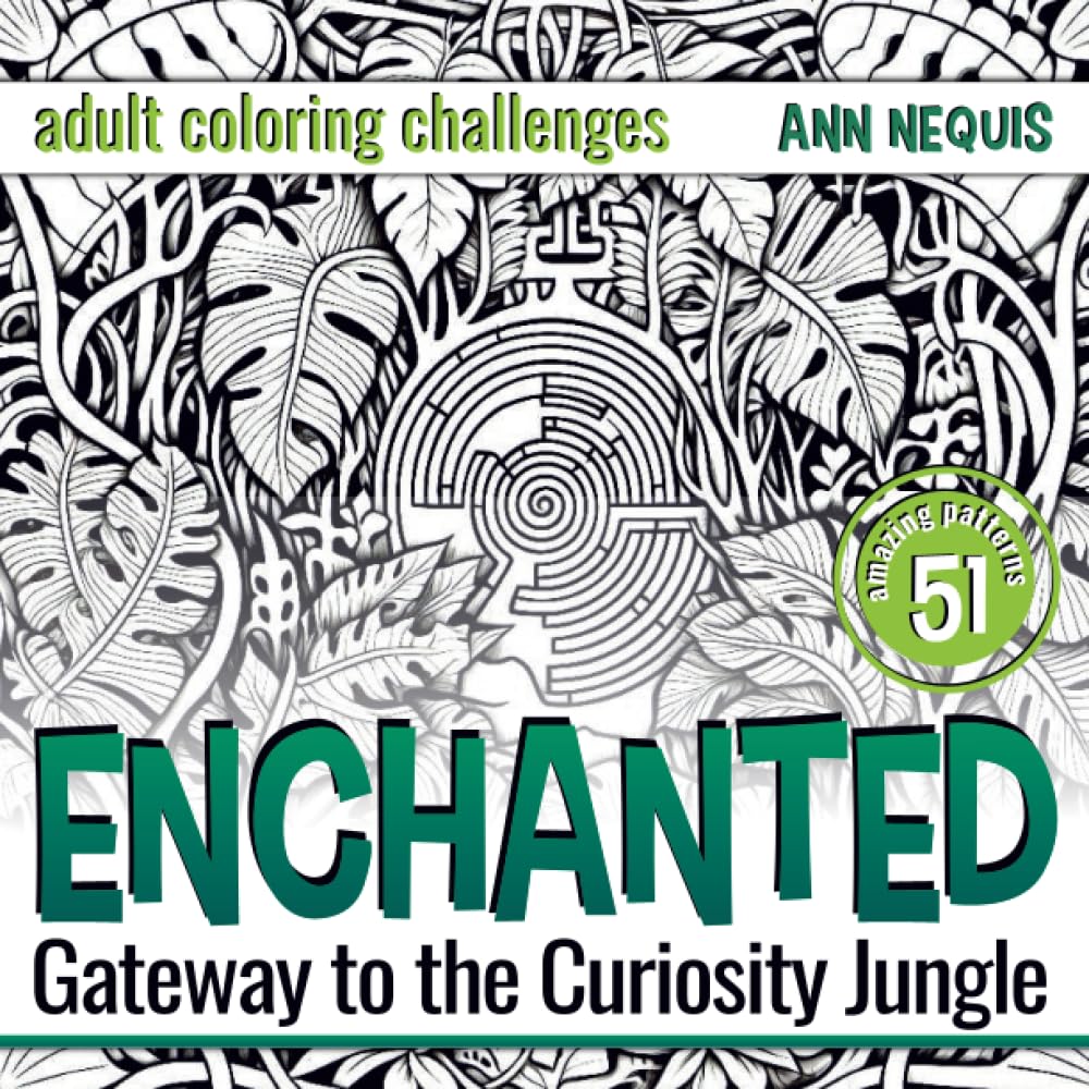Enchanted Gateway to the Curiosity Jungle: Adult Coloring Challenges: Enter a World of Intricate Designs & Infinite Optical Illusions, Reduce Stress ... Book (Whimsical Universe Coloring Challenges)