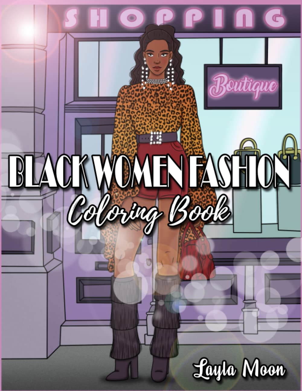 Black Women Fashion Coloring Book: Over 40 Stunning Illustrations of Beautiful African American Women Shopping in Stylish Outfits | Relax and Color (Coloring Books)