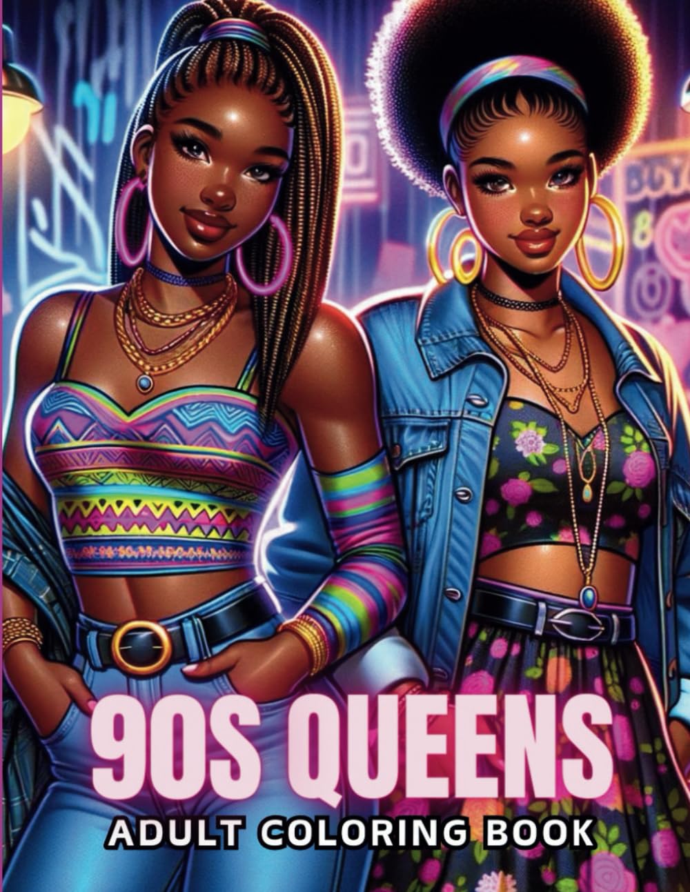 90s Queens - A Nostalgic Adult Coloring Book for Black and Brown Women: Celebrating Self-Care, Self-Love, and the Beauty of African-American Fashion (Fashion Coloring Books for Teens & Adults)
