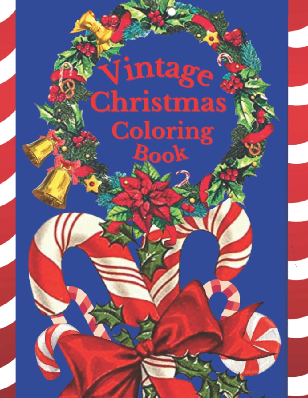 Vintage Christmas Coloring Book: To Bring Back Your Good Old Memories.