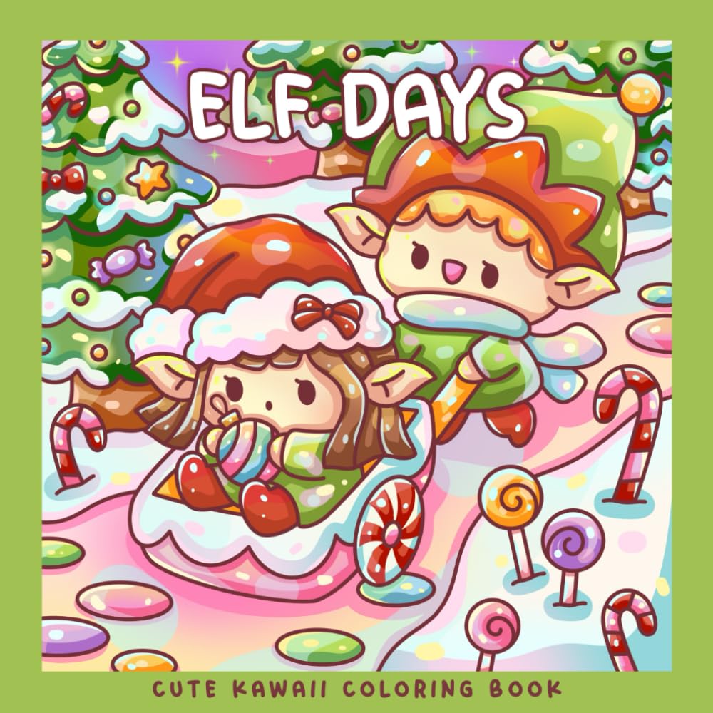 Elf Days: A Kawaii Christmas Coloring Book for Kids, Teens & Adults: Cute Winter Coloring Pages with Festive Snowy Scenes, Gifts, and Holiday Cheer (Sweet & Kitsch)