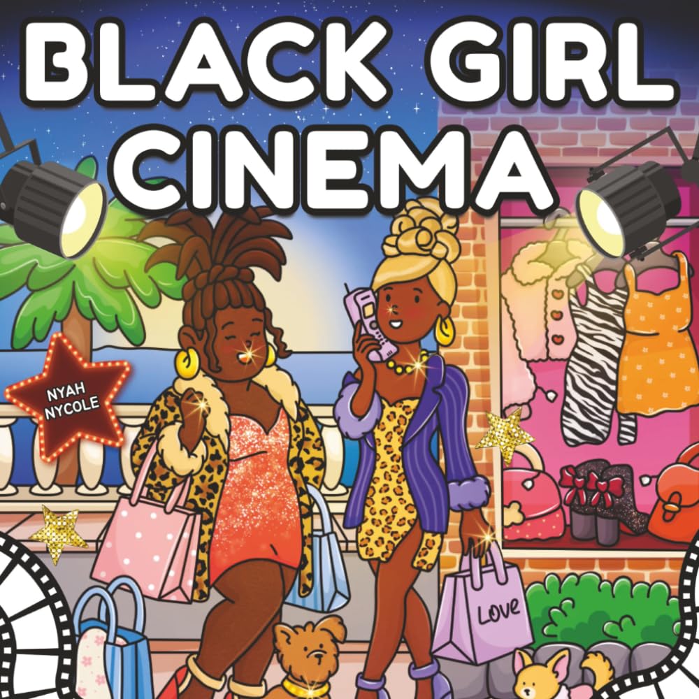 Black Girl Cinema -: A Cozy Coloring Book Celebrating Iconic Movie Moments with Black Girl Magic