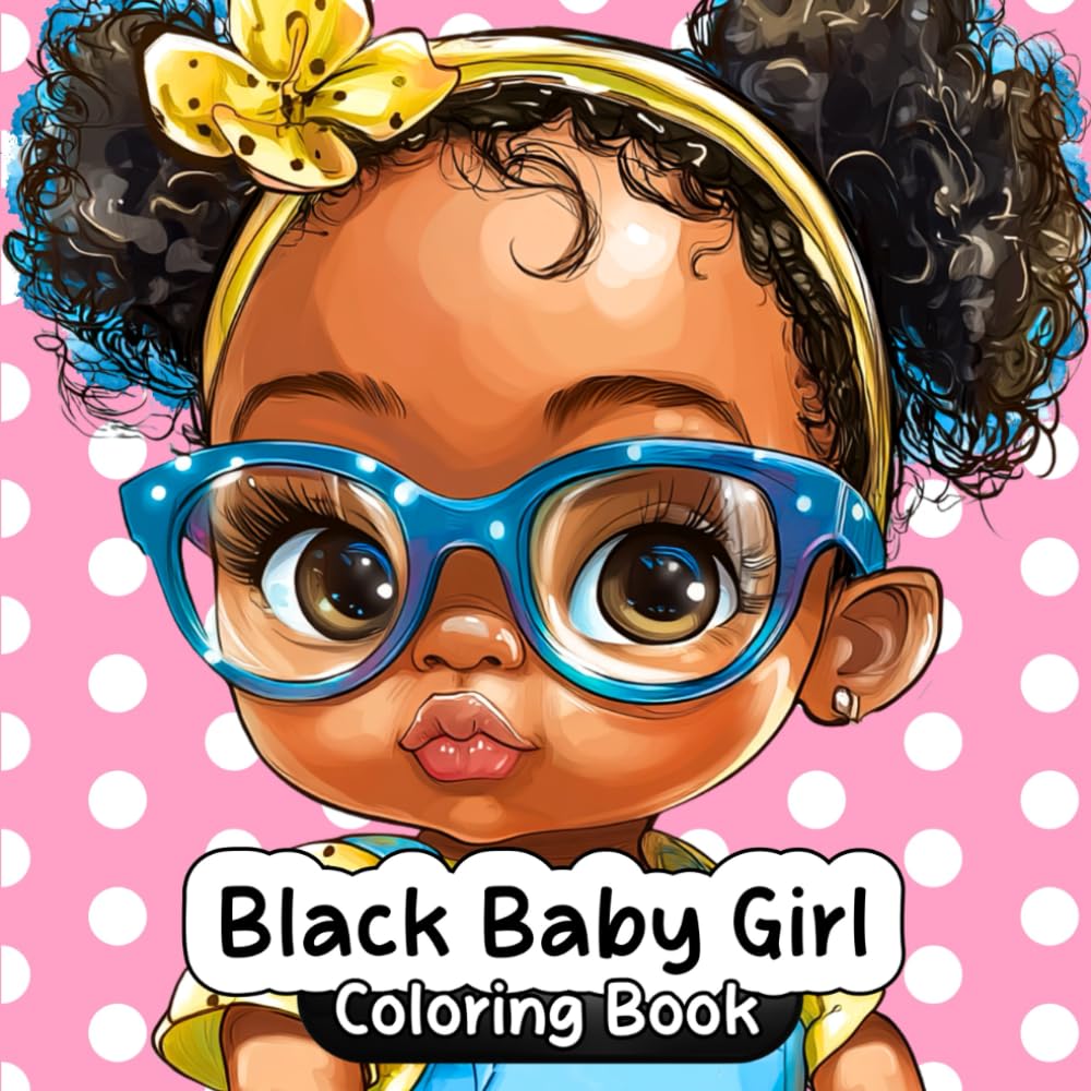Black Baby Girl Coloring Book: 50 Coloring Pages of Beautiful African American Girls for Teens and Adults