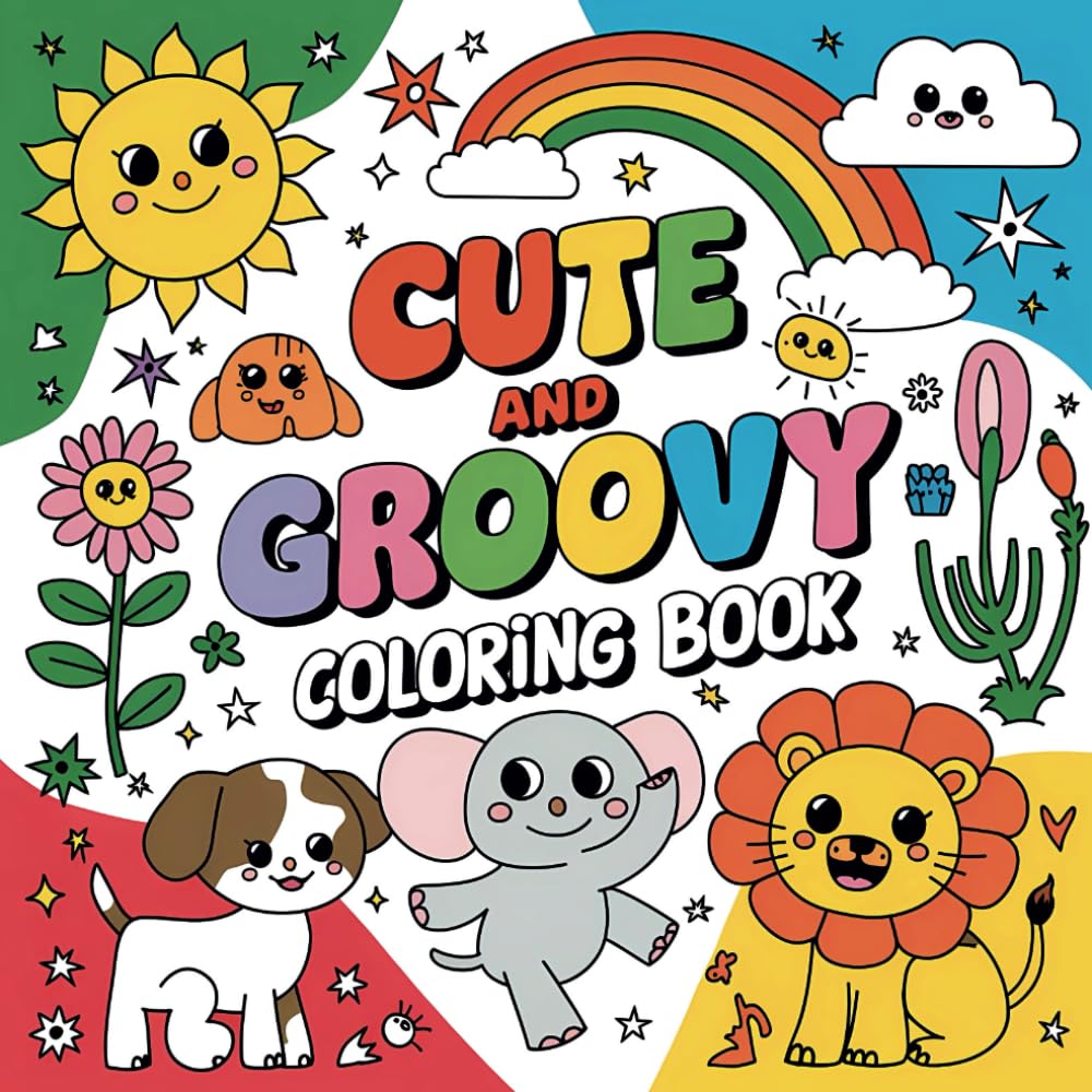 Cute & Groovy Coloring Book for Adults and Kids: 126 Pages of Bold and Easy, Simple Designs for Relaxation: Featuring Lovely Things in Big, ... and Creative Enjoyment (8.5 x 8.5 inches)