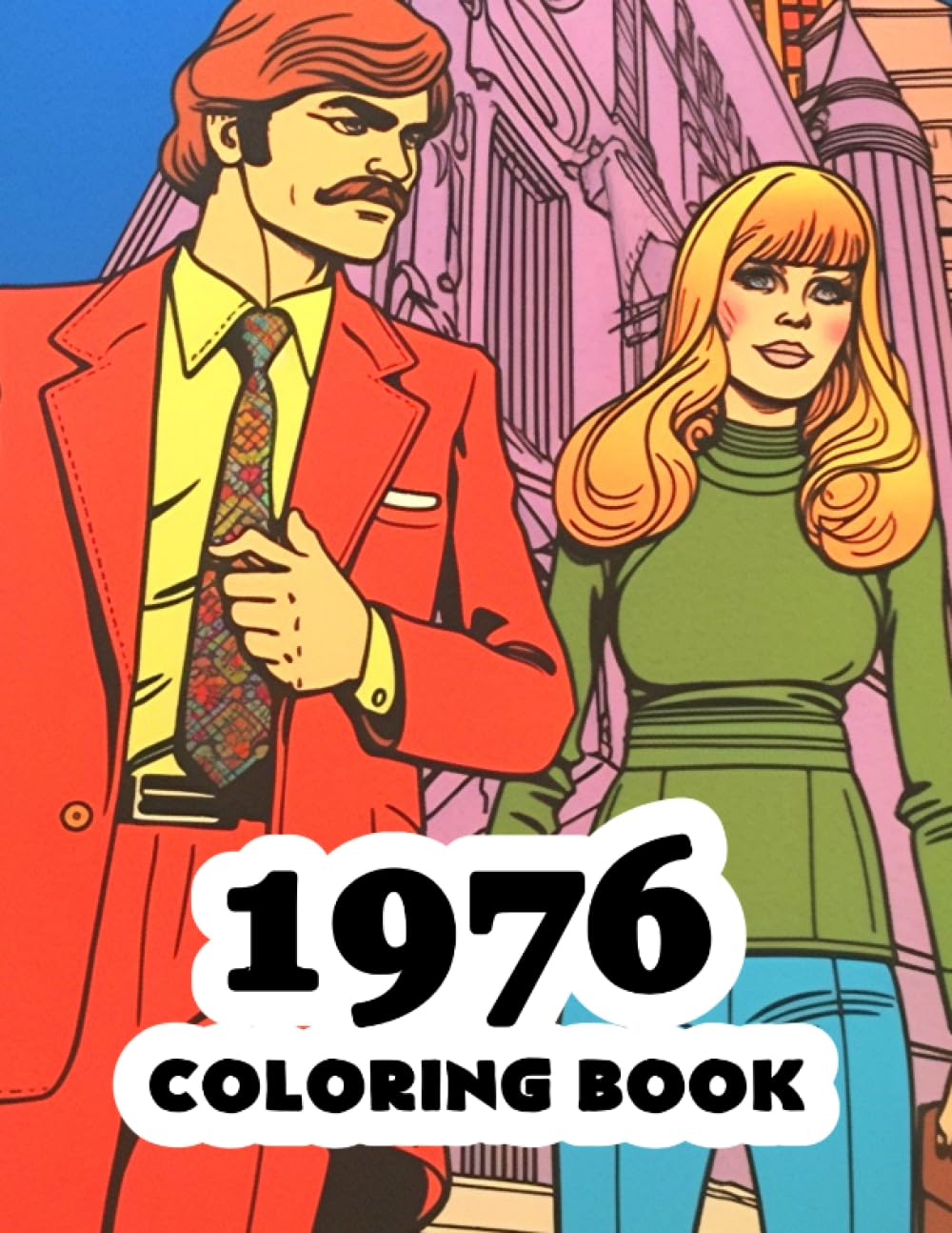 1976 Coloring Book: 1970s Retro coloring book featuring iconic scenes, fashion, and history