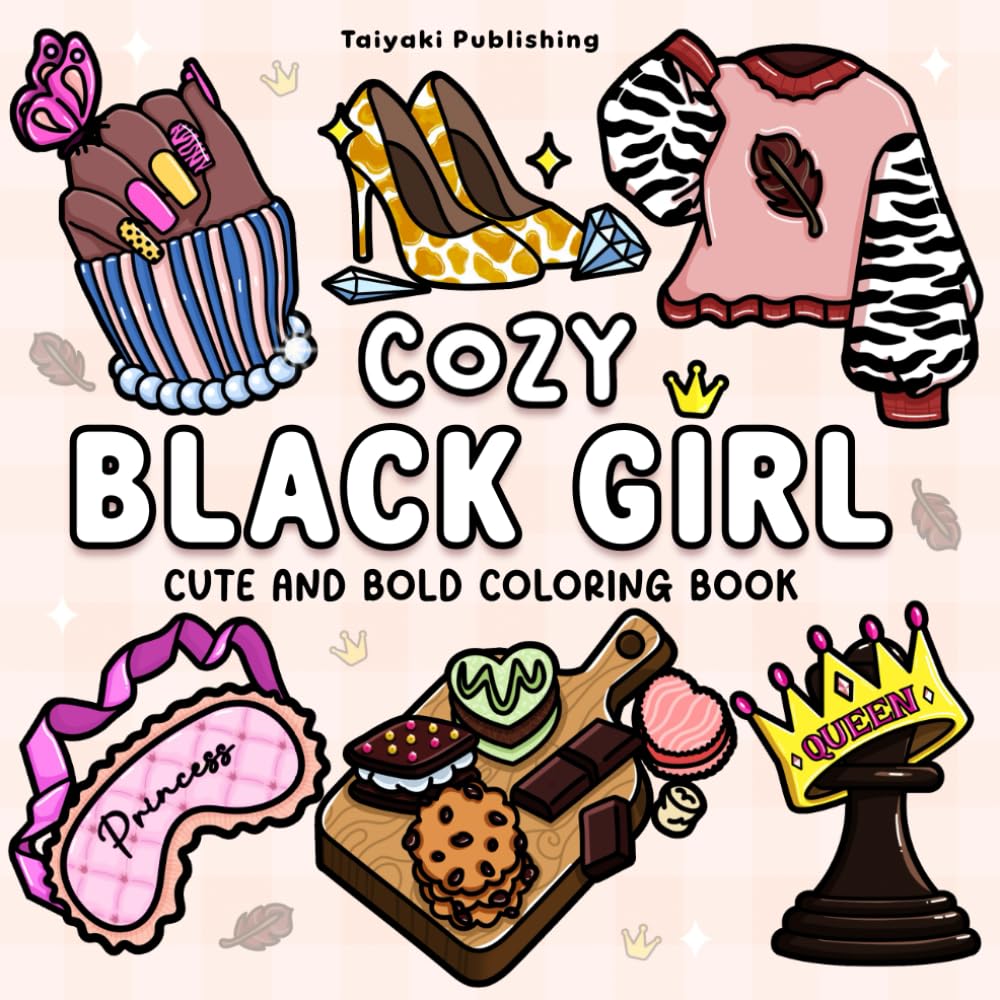 Cozy Black Girl Coloring Book: Cute and Bold Designs for Relaxation, Girl Therapy, and Self-Love for Adults & Teens