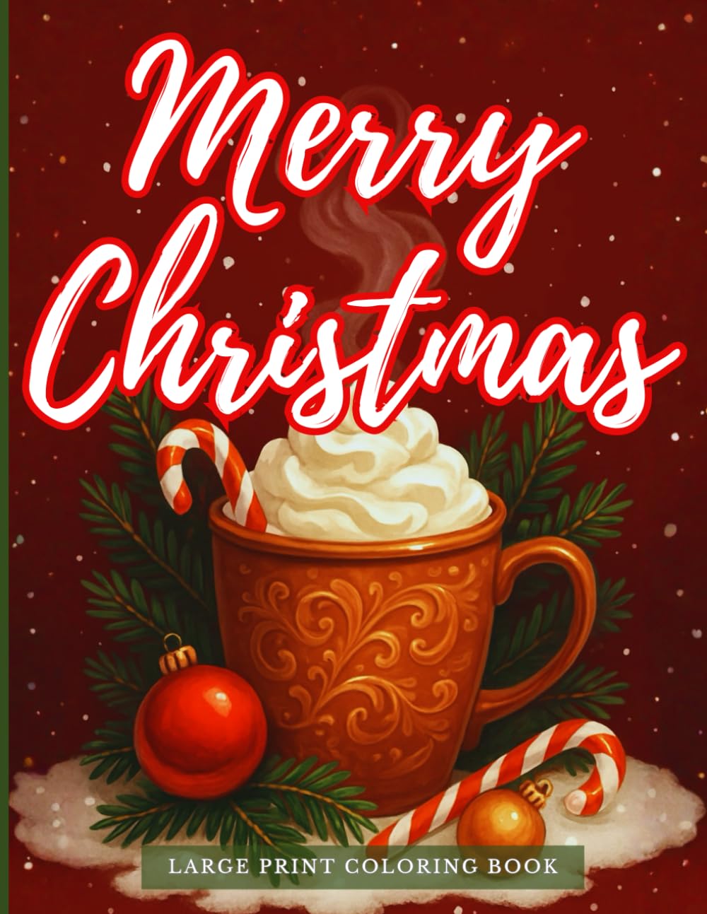 Merry Christmas Coloring Book For Adults Large Print: Simple and Unique Designs to Help Relieve Stress. Festive Pages Perfect for Adults, Seniors, and Beginners