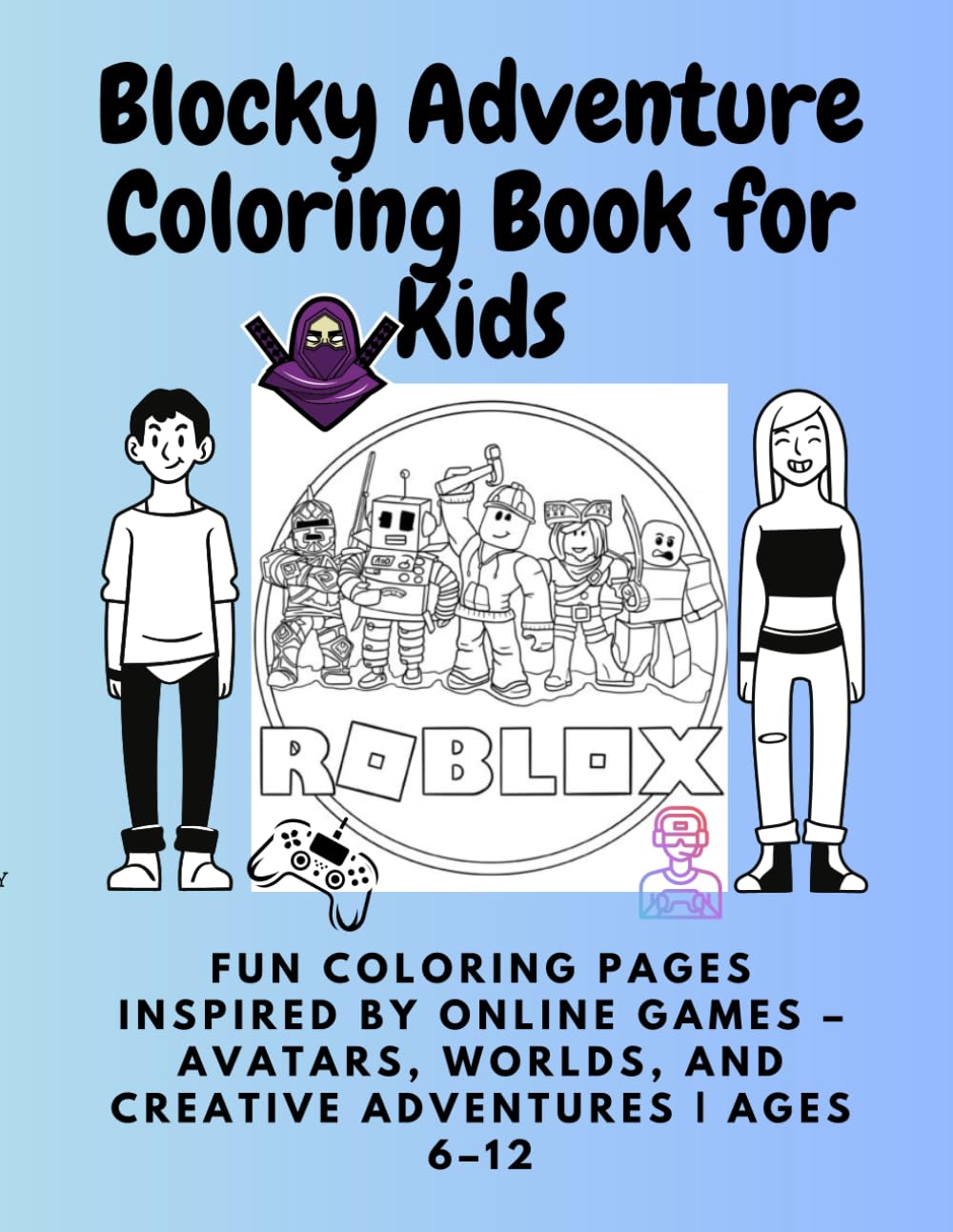 Blocky Adventure Coloring Book for Kids: Fun Coloring Pages Inspired by Online Games – Avatars, Worlds, and Creative Adventures | Ages 6–12