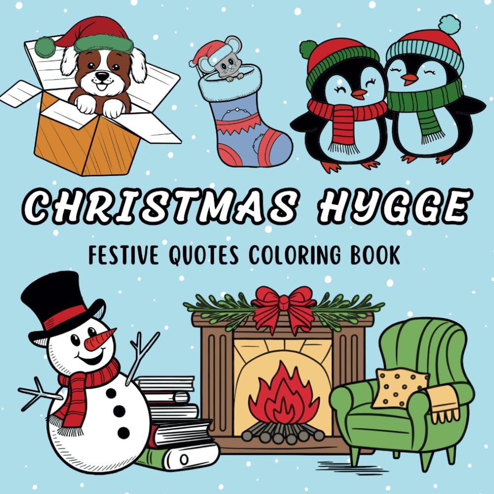 Christmas Hygge: Festive Quotes and Cozy Scenes, A Delightful Holiday Coloring Book for Adults and Teens